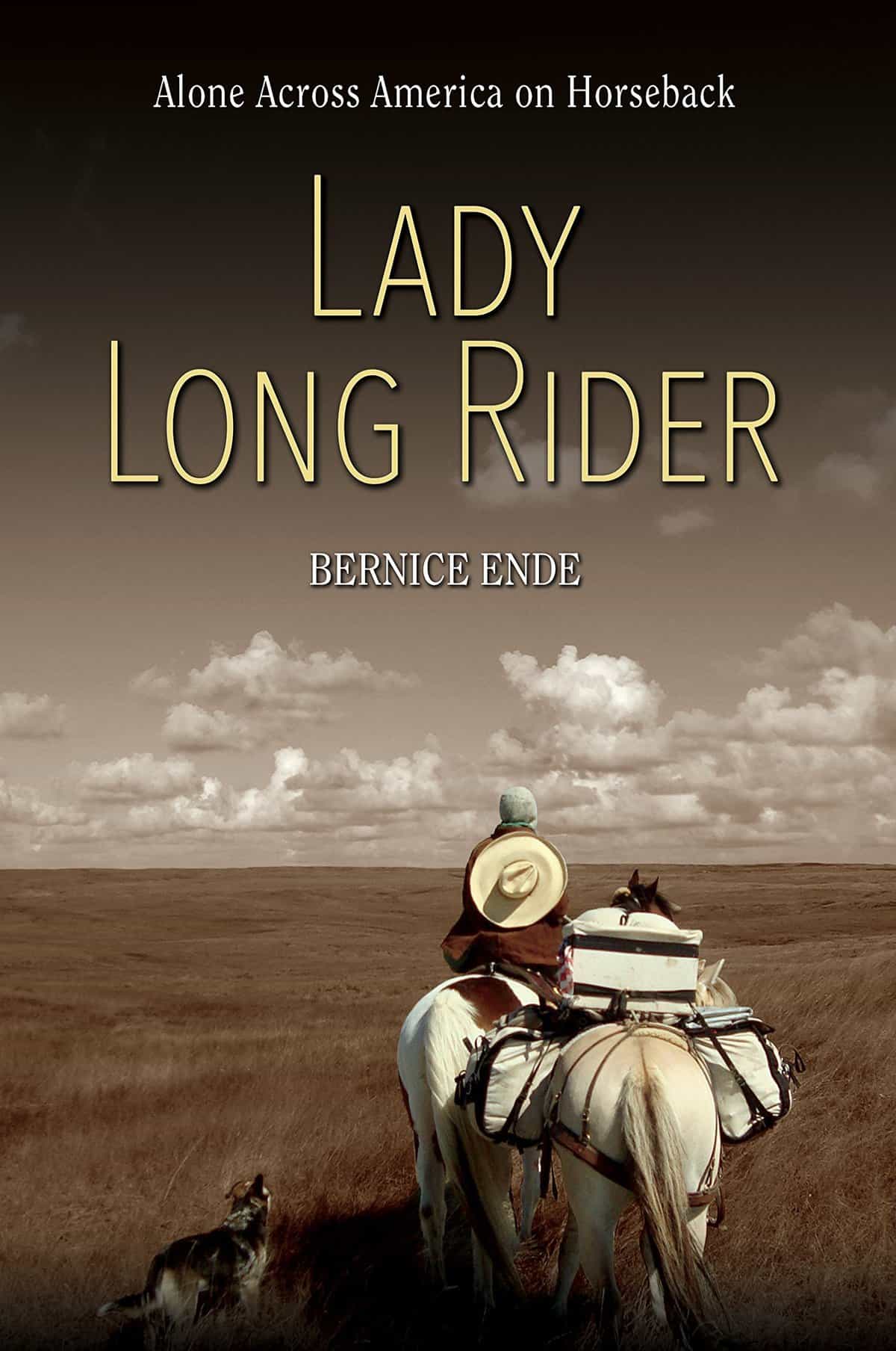 Lady Long Rider Alone Across American on Horseback by Bernice Ende