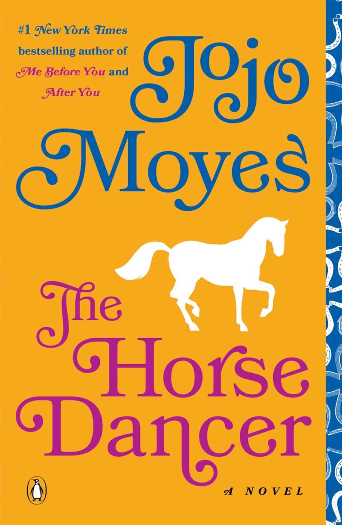 The Horse Dancer – A Novel by Jojo Moyes